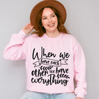 We Have Everything - Family Reunion Unisex Crewneck T-Shirt Sweatshirt Hoodie