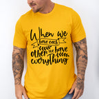 We Have Everything - Family Reunion Unisex Crewneck T-Shirt Sweatshirt Hoodie