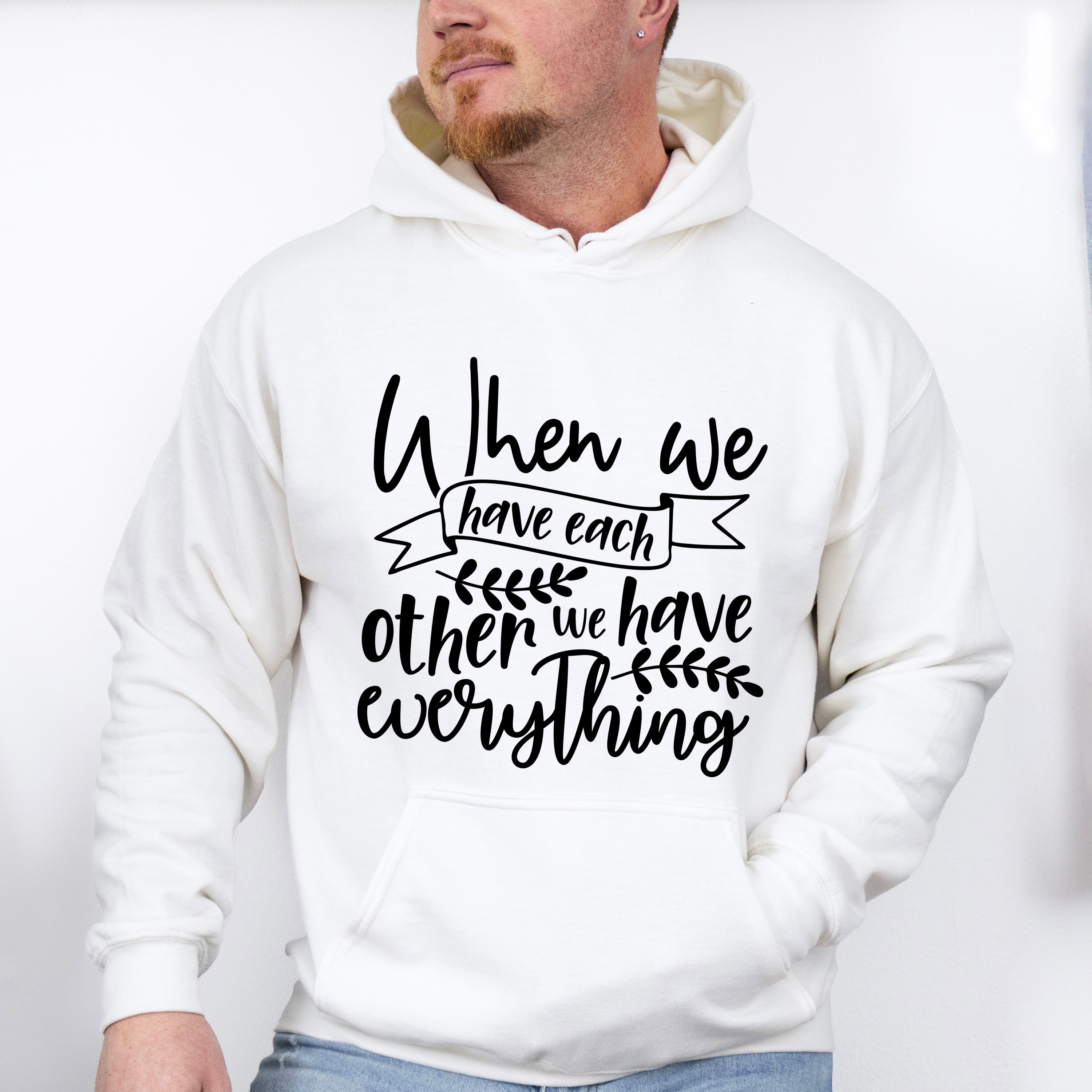 We Have Everything - Family Reunion Unisex Crewneck T-Shirt Sweatshirt Hoodie