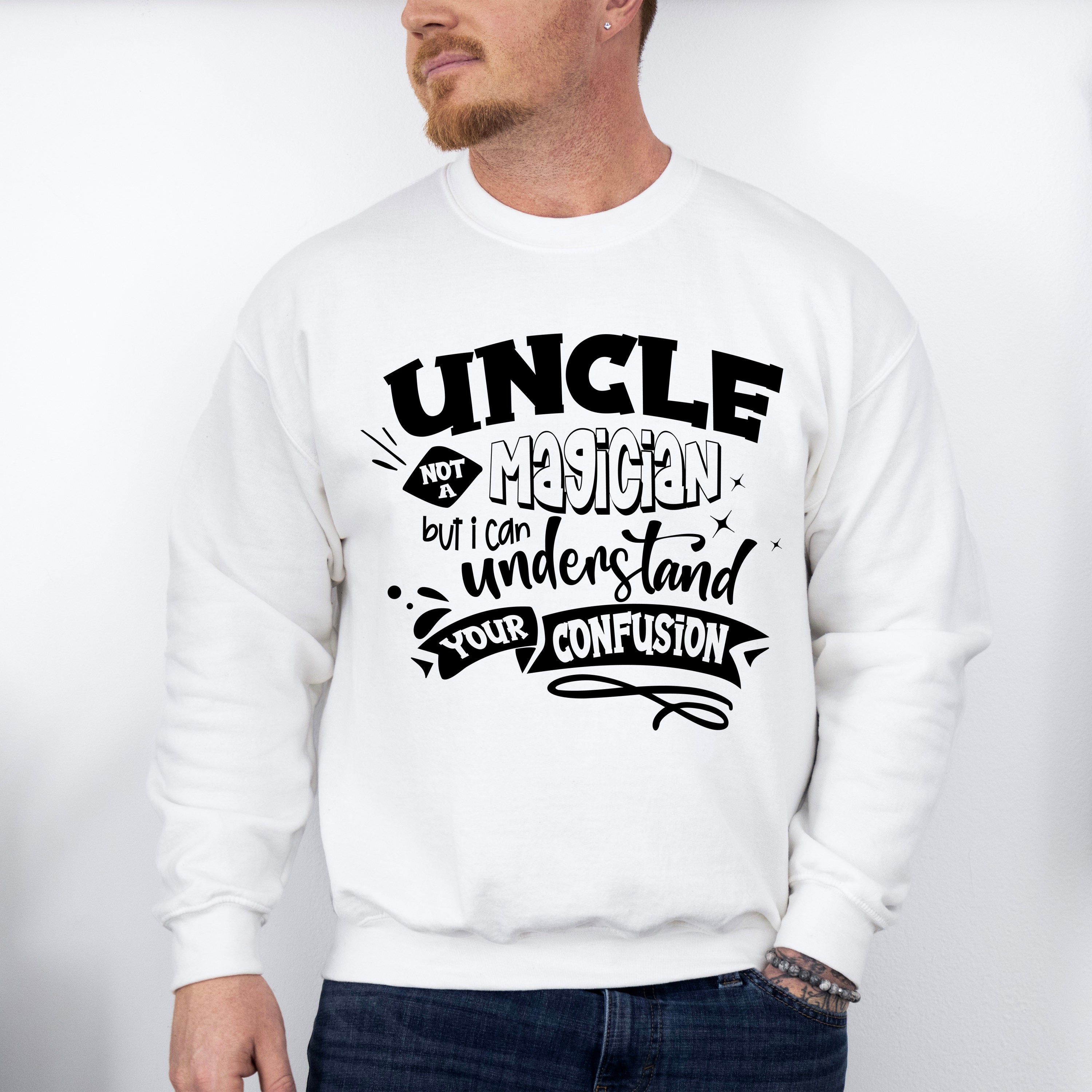 Uncle Not A Magician - Uncle Unisex Crewneck T-Shirt Sweatshirt Hoodie
