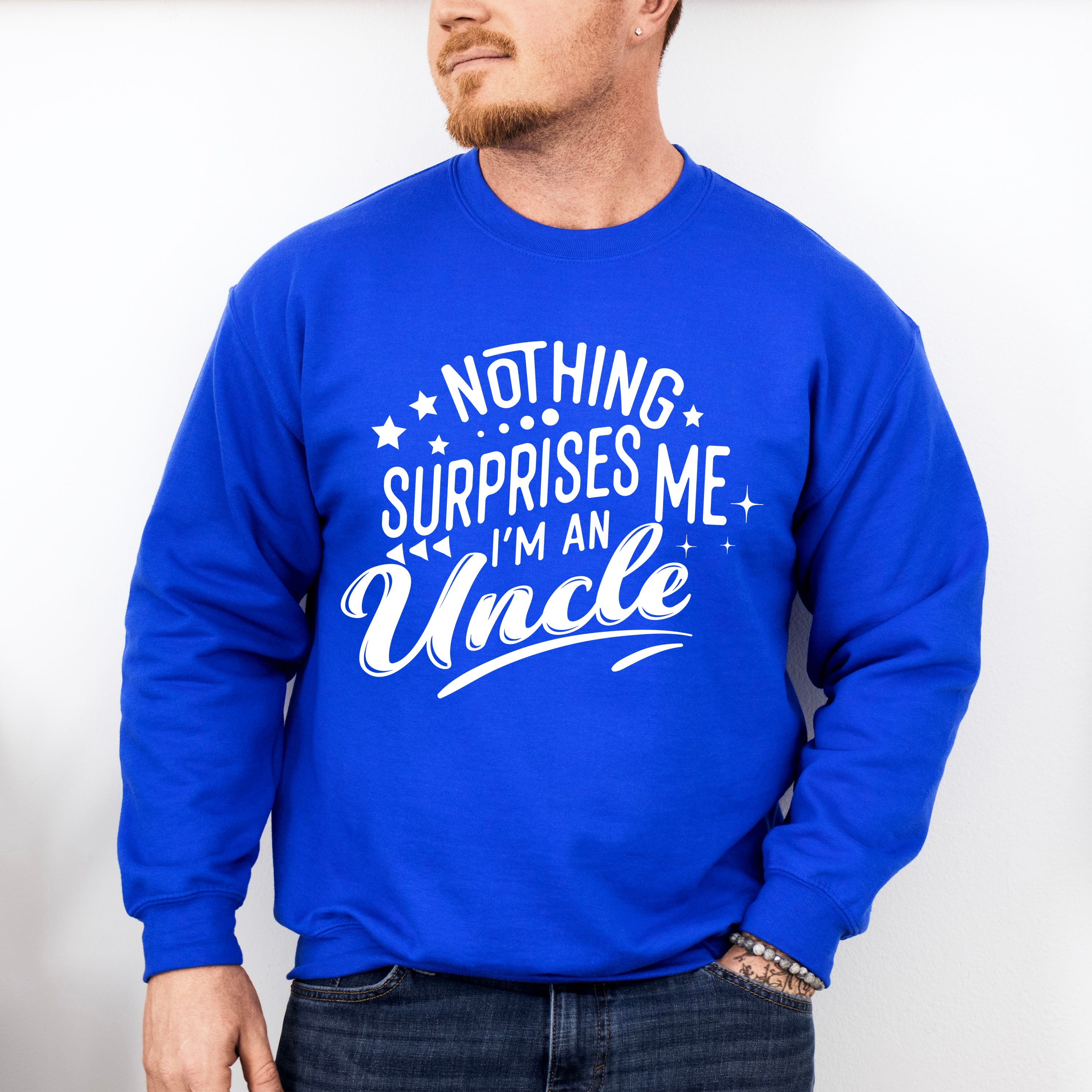 Nothing Surprises Me - Uncle Unisex Crewneck T-Shirt Sweatshirt Hoodie
