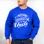 Nothing Surprises Me - Uncle Unisex Crewneck T-Shirt Sweatshirt Hoodie