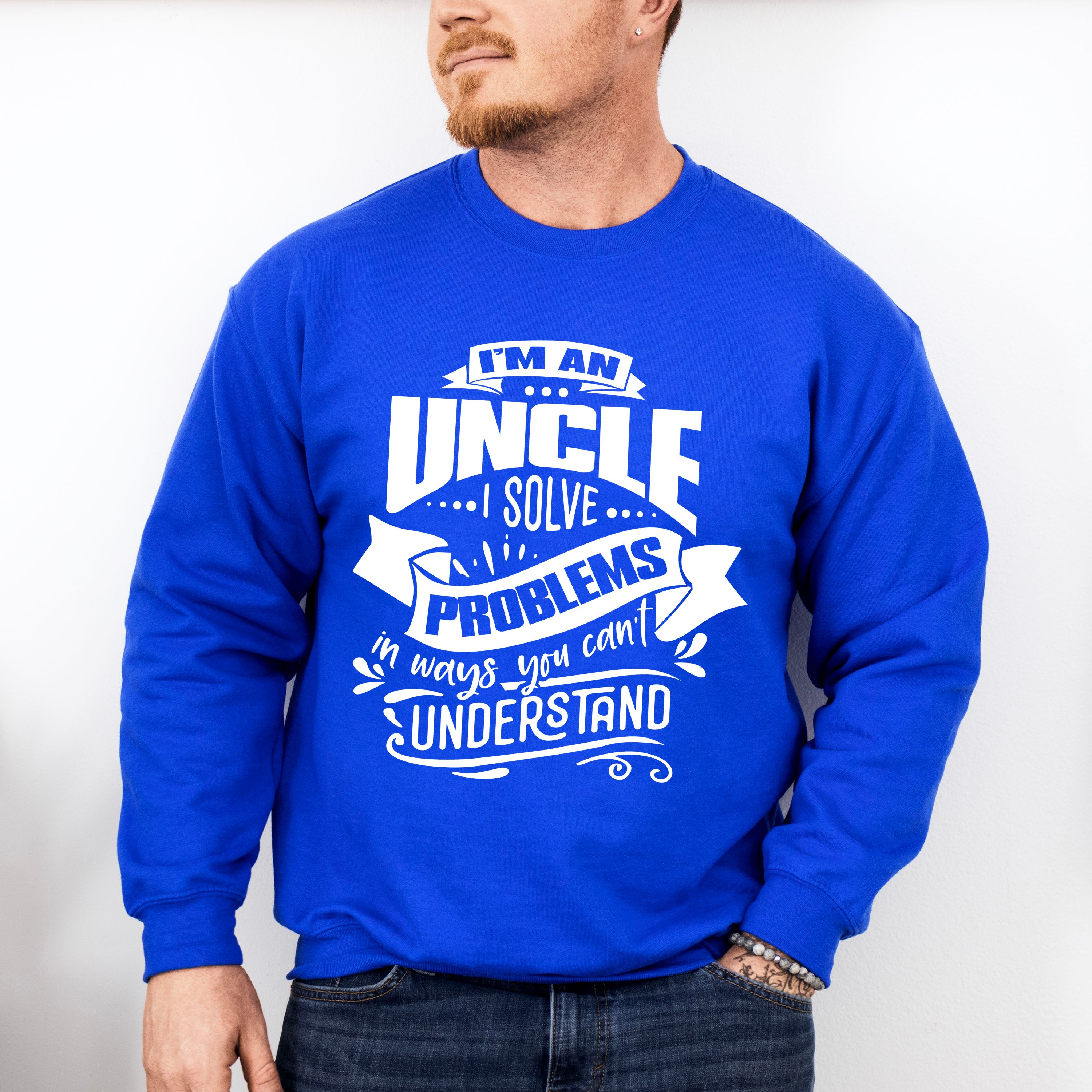 I Solve Problems - Uncle Unisex Crewneck T-Shirt Sweatshirt Hoodie