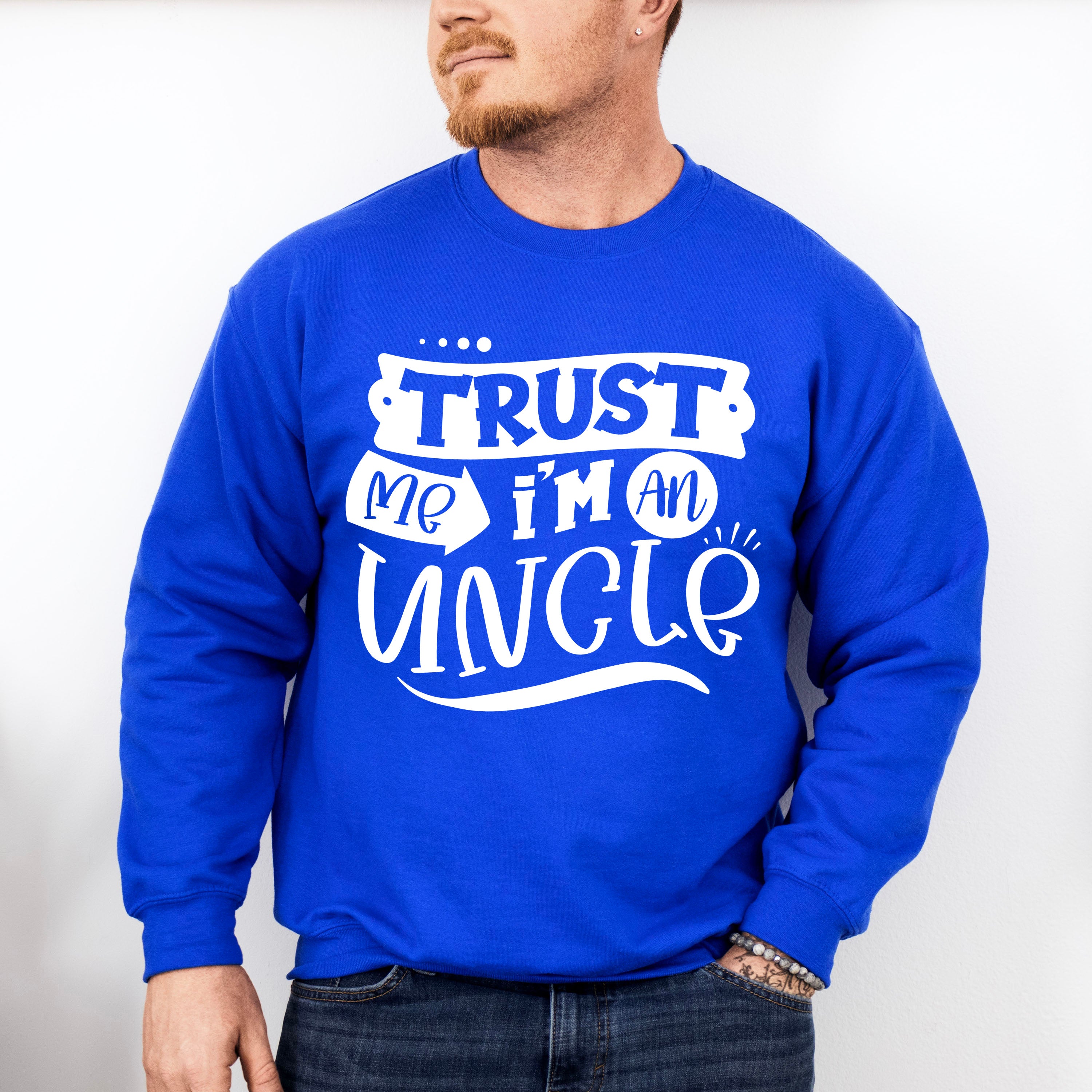 Trust Me I'm An Uncle - Uncle Unisex Crewneck T-Shirt Sweatshirt Hoodie