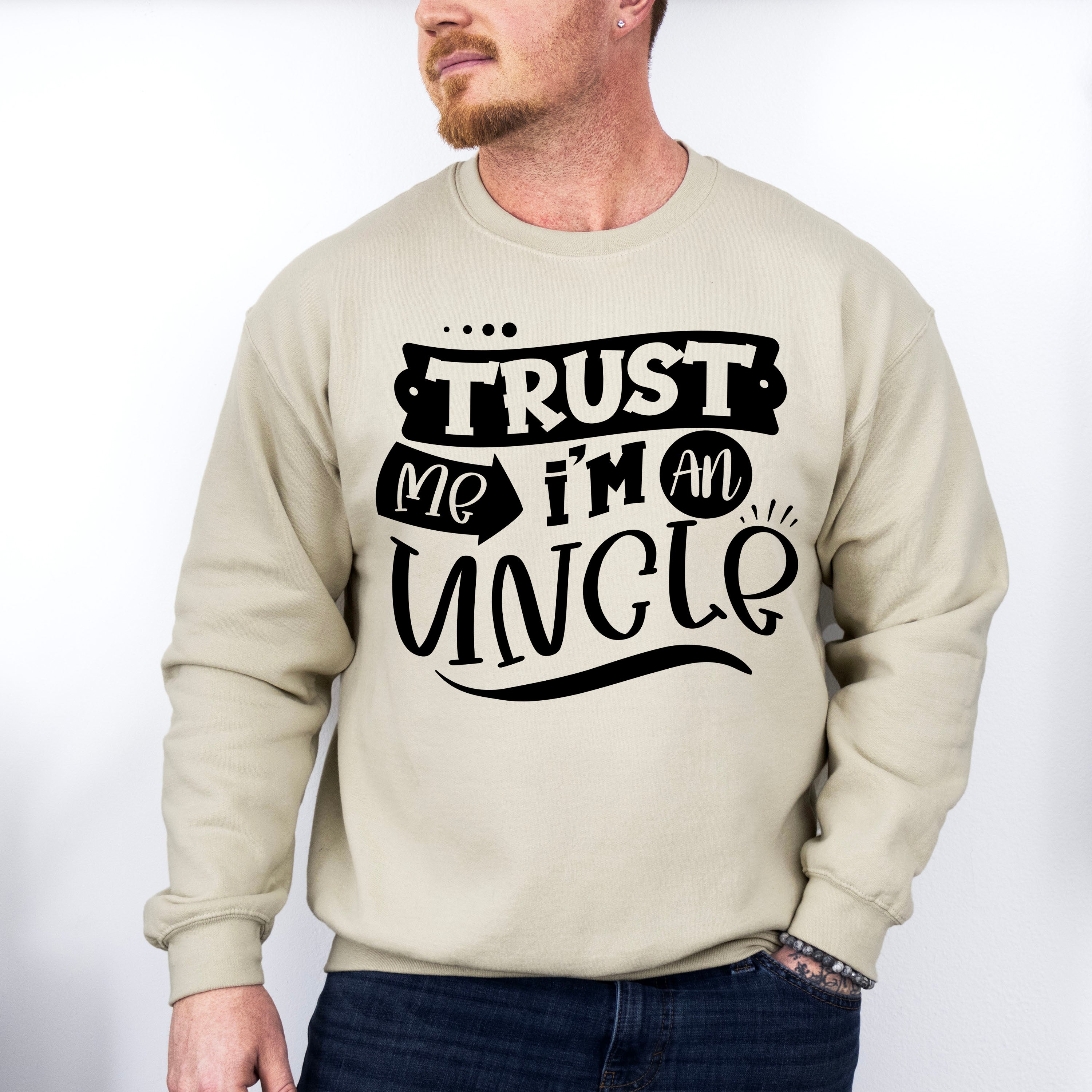 Trust Me I'm An Uncle - Uncle Unisex Crewneck T-Shirt Sweatshirt Hoodie