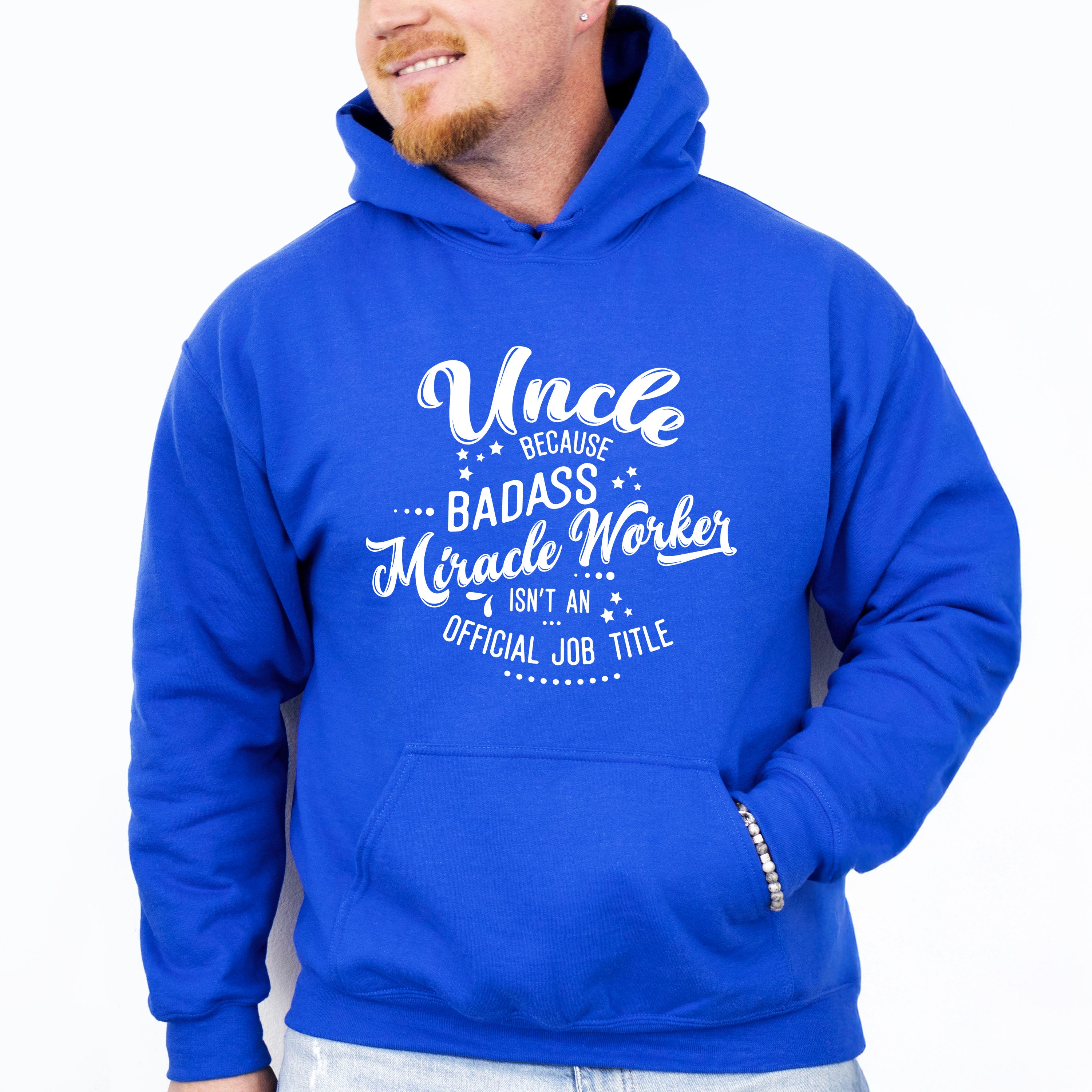 Badass Miracle Worker - Uncle Unisex Crewneck T-Shirt Sweatshirt Hoodie