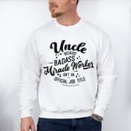 Badass Miracle Worker - Uncle Unisex Crewneck T-Shirt Sweatshirt Hoodie