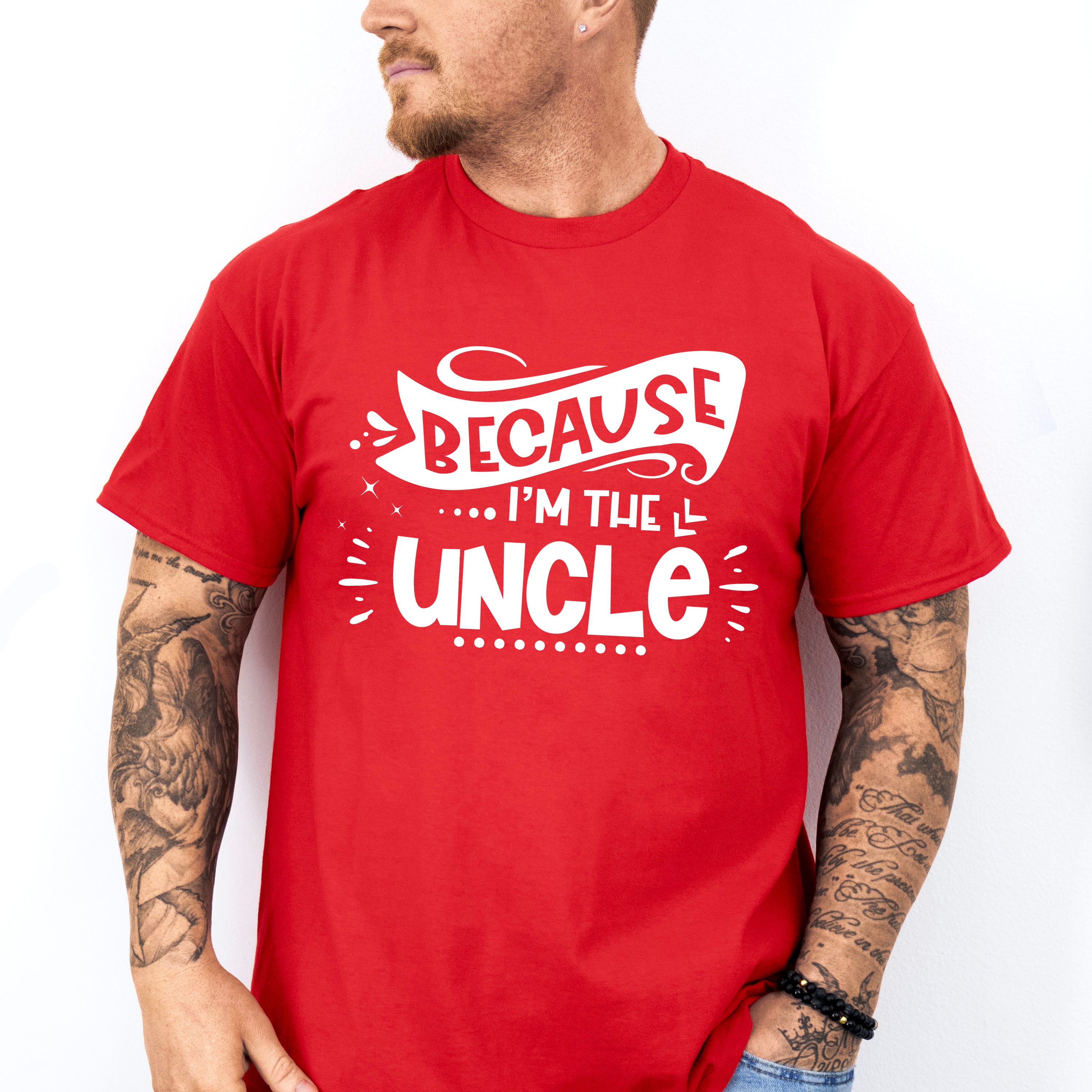 Because I'm The Uncle - Uncle Unisex Crewneck T-Shirt Sweatshirt Hoodie