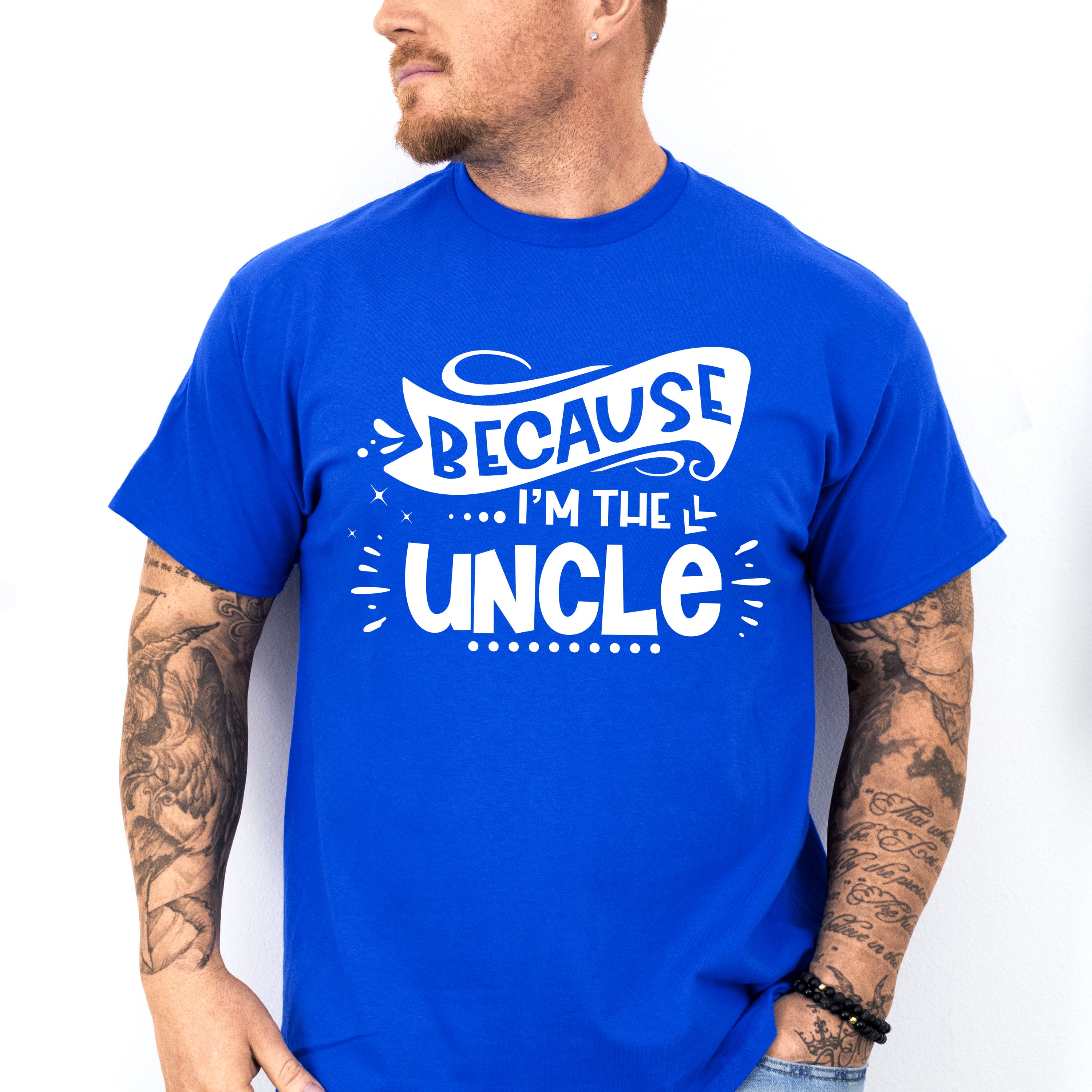 Because I'm The Uncle - Uncle Unisex Crewneck T-Shirt Sweatshirt Hoodie