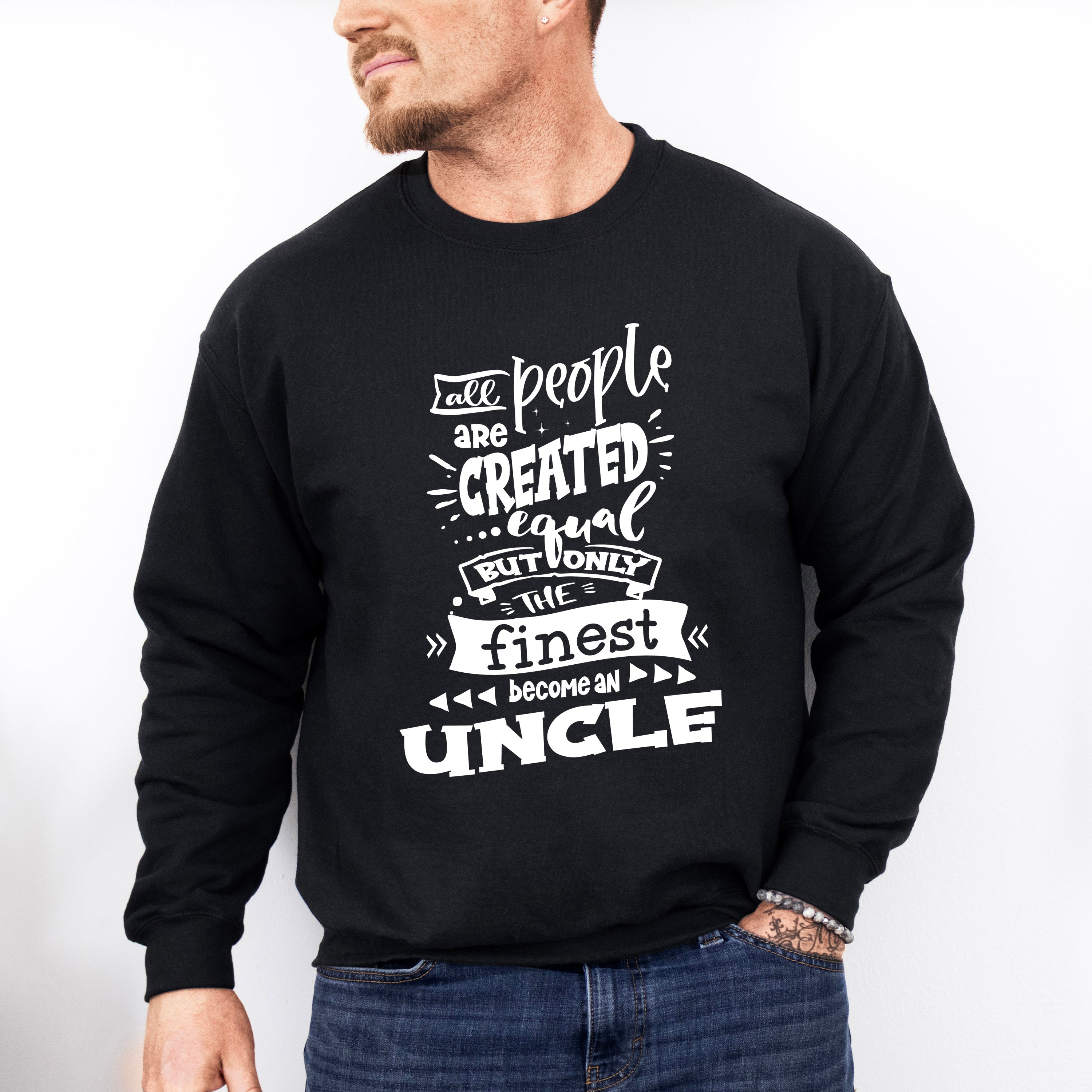 Only The Finest - Uncle Unisex Crewneck T-Shirt Sweatshirt Hoodie
