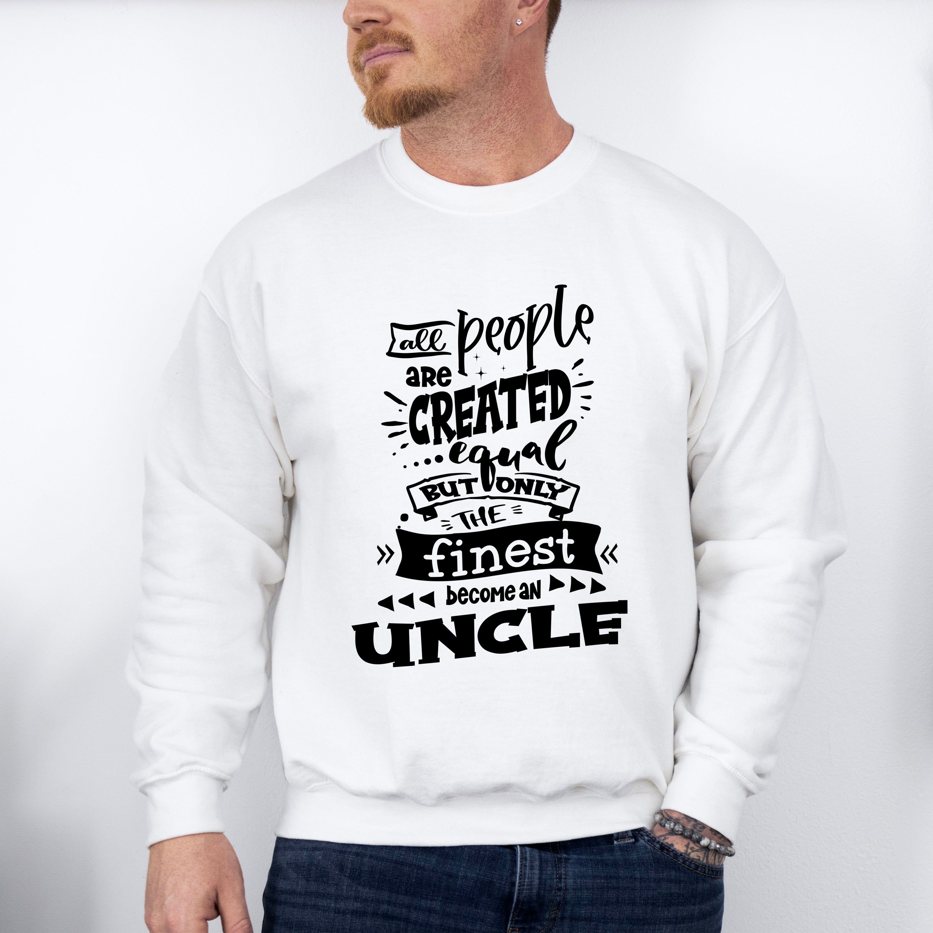 Only The Finest - Uncle Unisex Crewneck T-Shirt Sweatshirt Hoodie