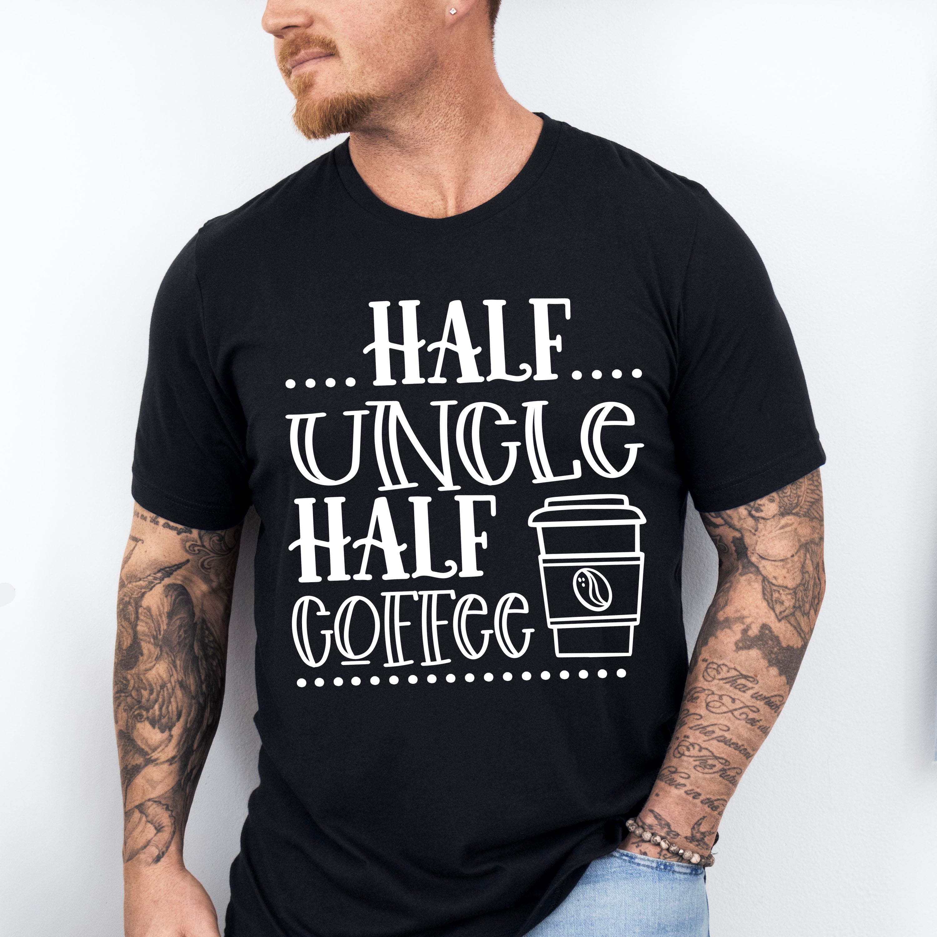 Half Uncle Half Coffee - Uncle Unisex Crewneck T-Shirt Sweatshirt Hoodie