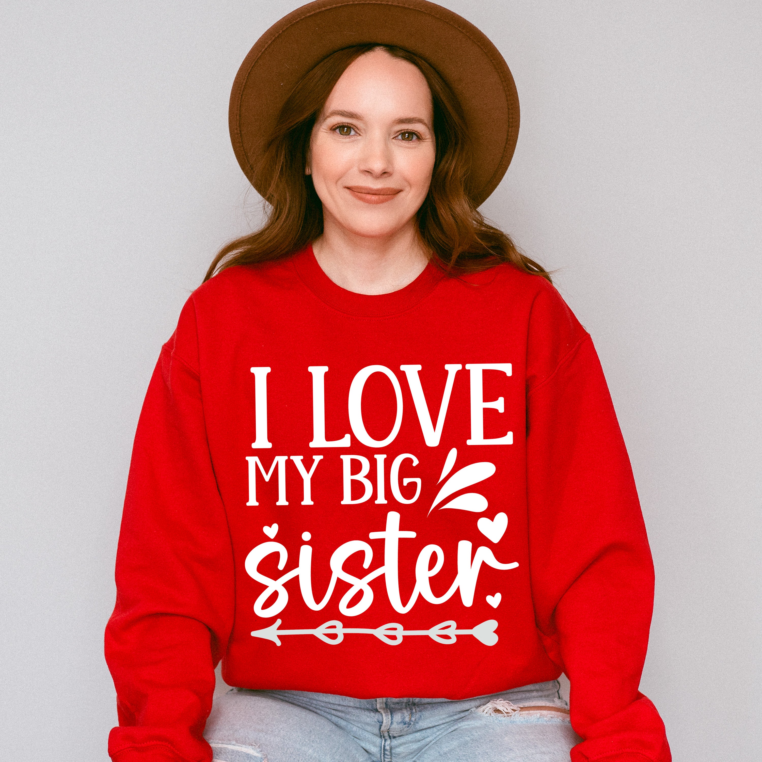 I Love My Big Sister - Sister Unisex Crewneck T-Shirt Sweatshirt Hoodie