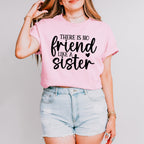 No Friend Like A Sister - Sister Unisex Crewneck T-Shirt Sweatshirt Hoodie