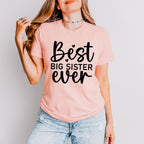 Best Big Sister Ever - Sister Unisex Crewneck T-Shirt Sweatshirt Hoodie