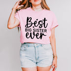 Best Big Sister Ever - Sister Unisex Crewneck T-Shirt Sweatshirt Hoodie