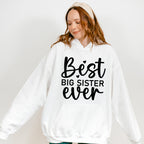 Best Big Sister Ever - Sister Unisex Crewneck T-Shirt Sweatshirt Hoodie