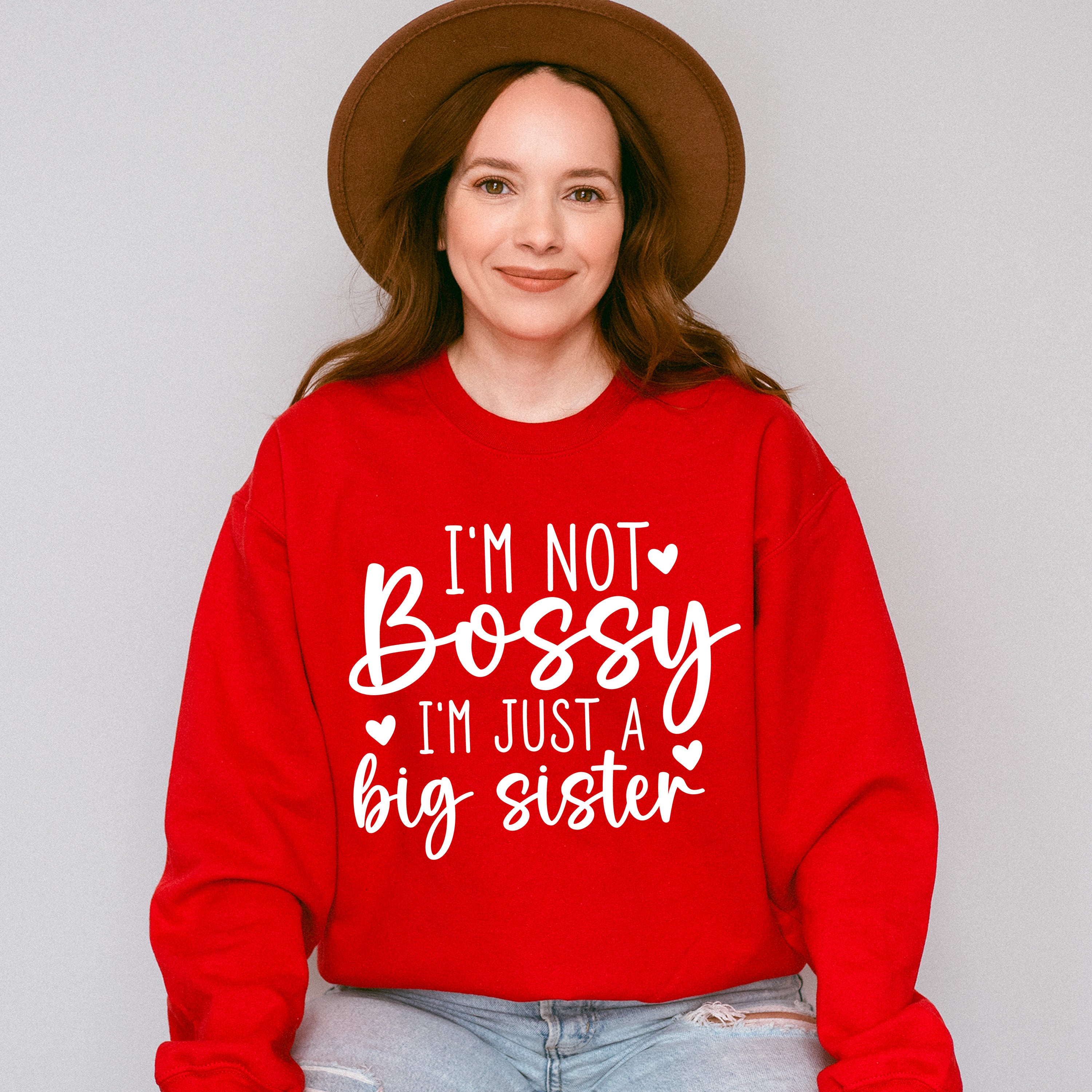 I'm Not Bossy - Sister Unisex Crewneck T-Shirt Sweatshirt Hoodie