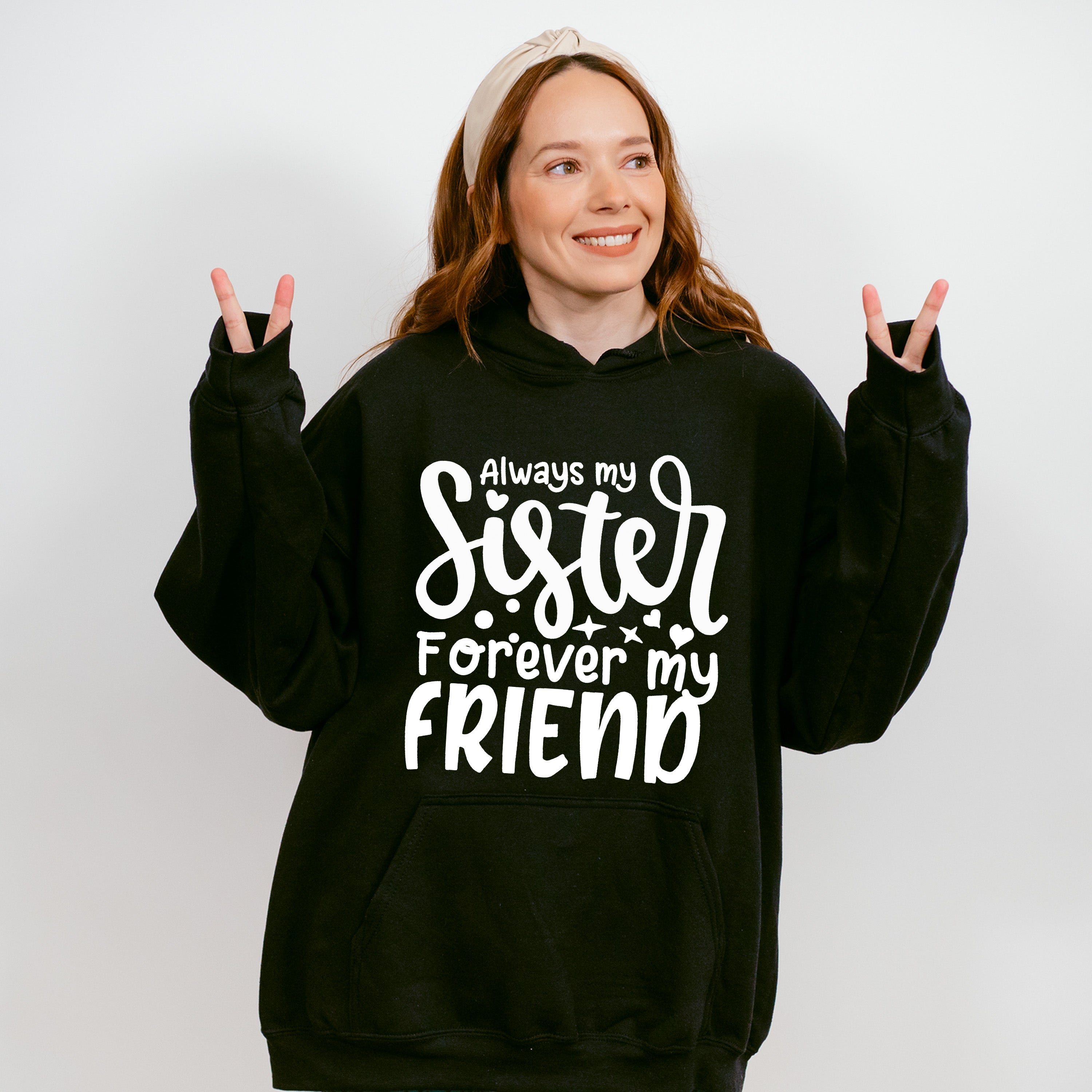 Because I Have A Sister - Sister Unisex Crewneck T-Shirt Sweatshirt Hoodie