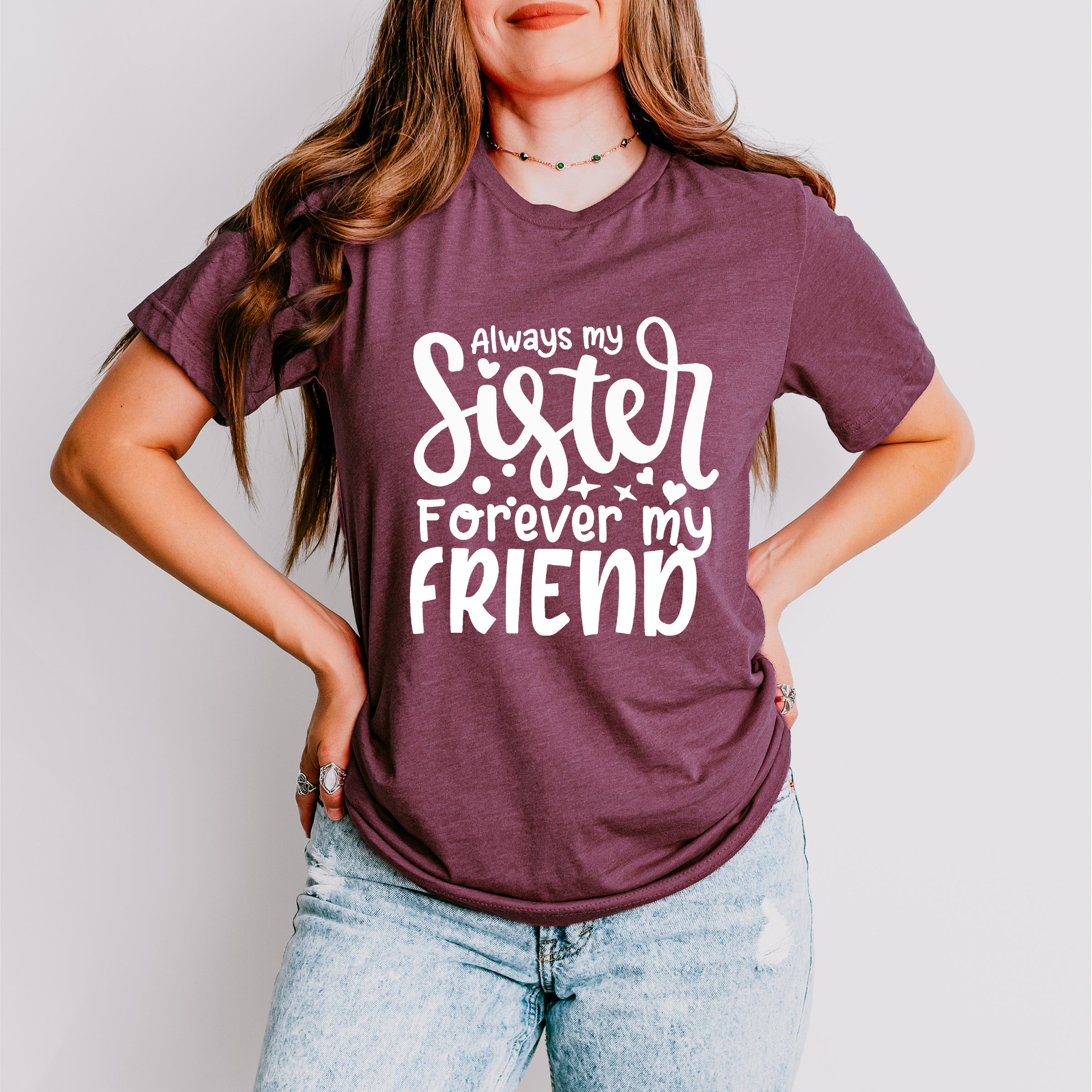 Because I Have A Sister - Sister Unisex Crewneck T-Shirt Sweatshirt Hoodie