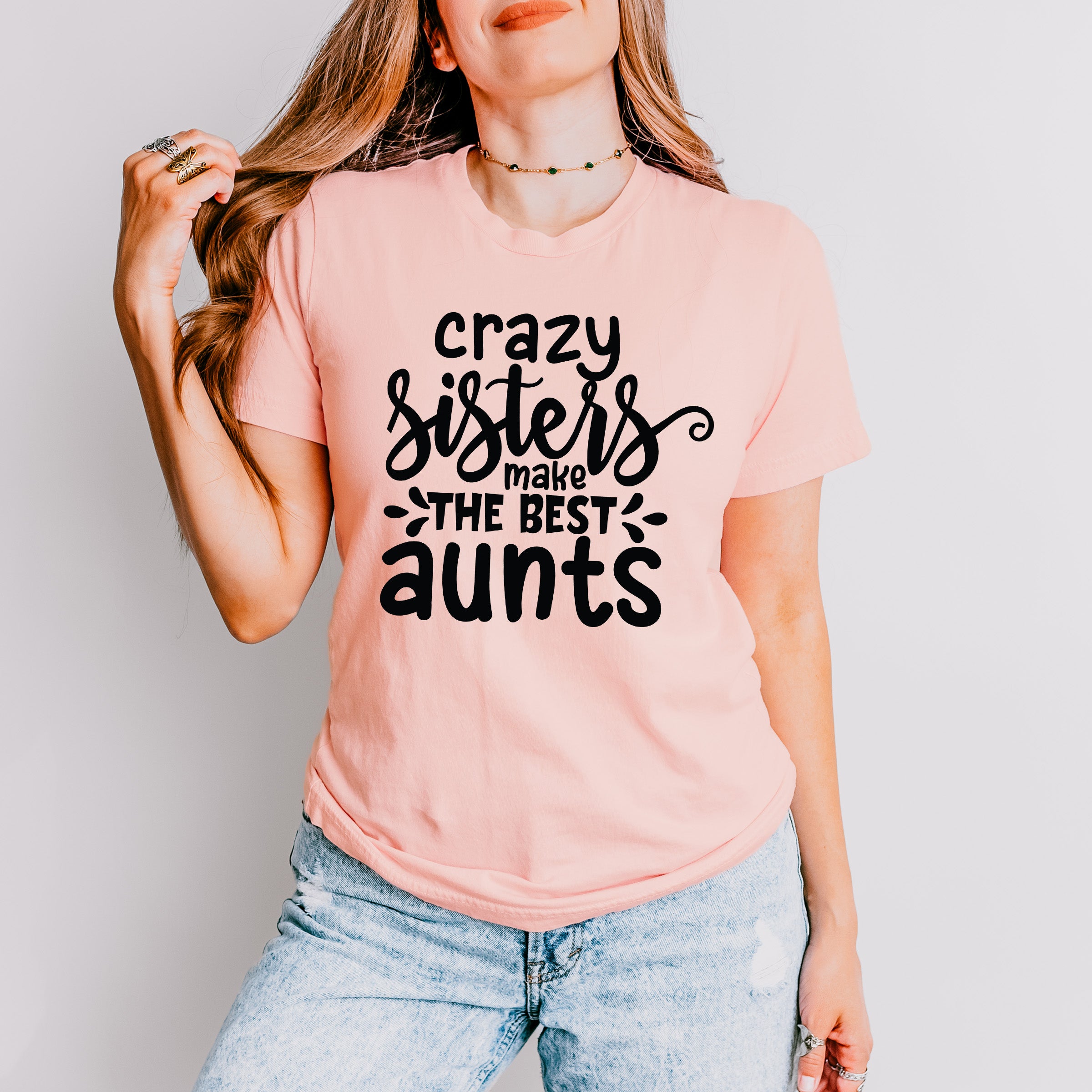 Make The Best Aunts - Sister Unisex Crewneck T-Shirt Sweatshirt Hoodie
