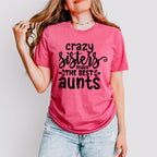 Make The Best Aunts - Sister Unisex Crewneck T-Shirt Sweatshirt Hoodie