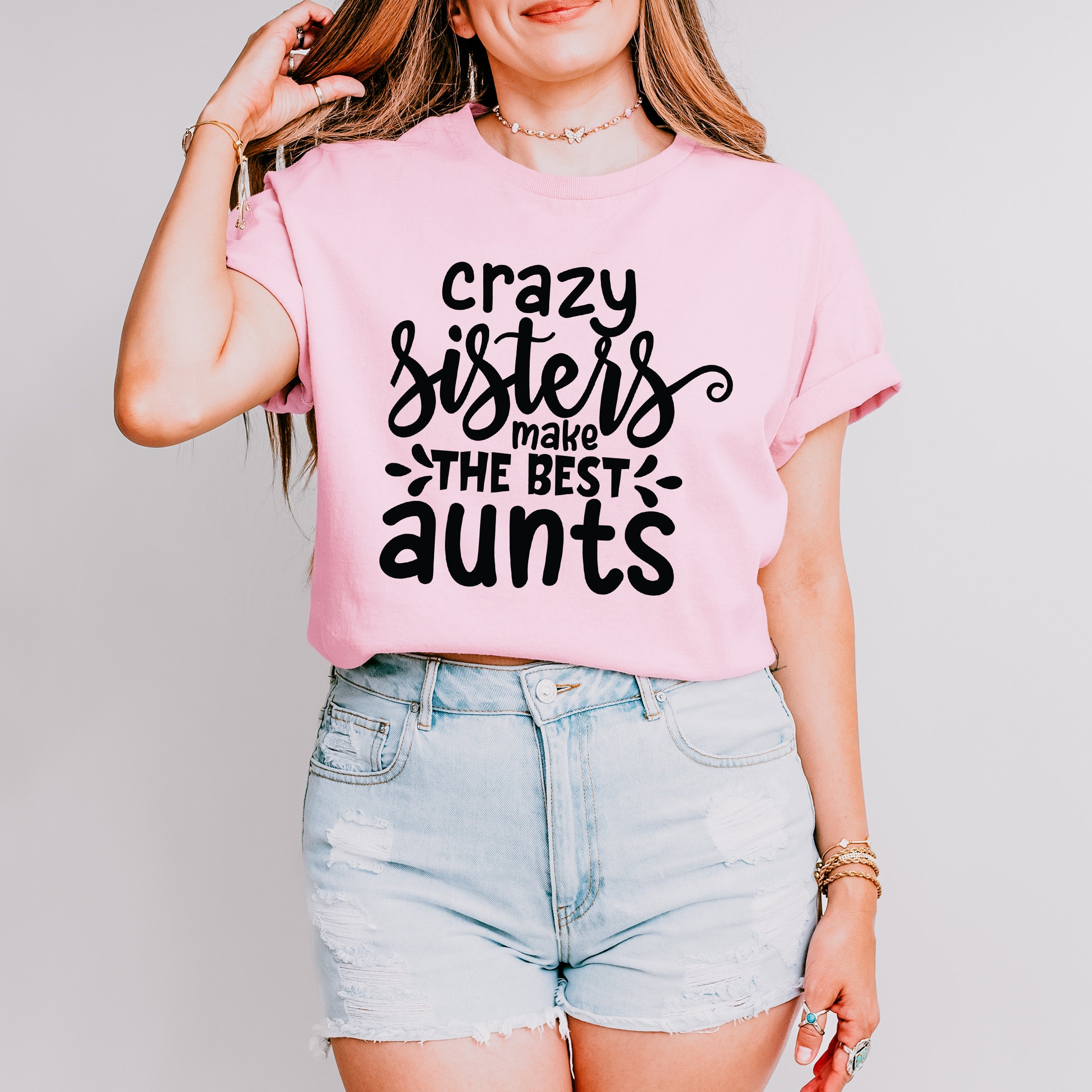 Make The Best Aunts - Sister Unisex Crewneck T-Shirt Sweatshirt Hoodie