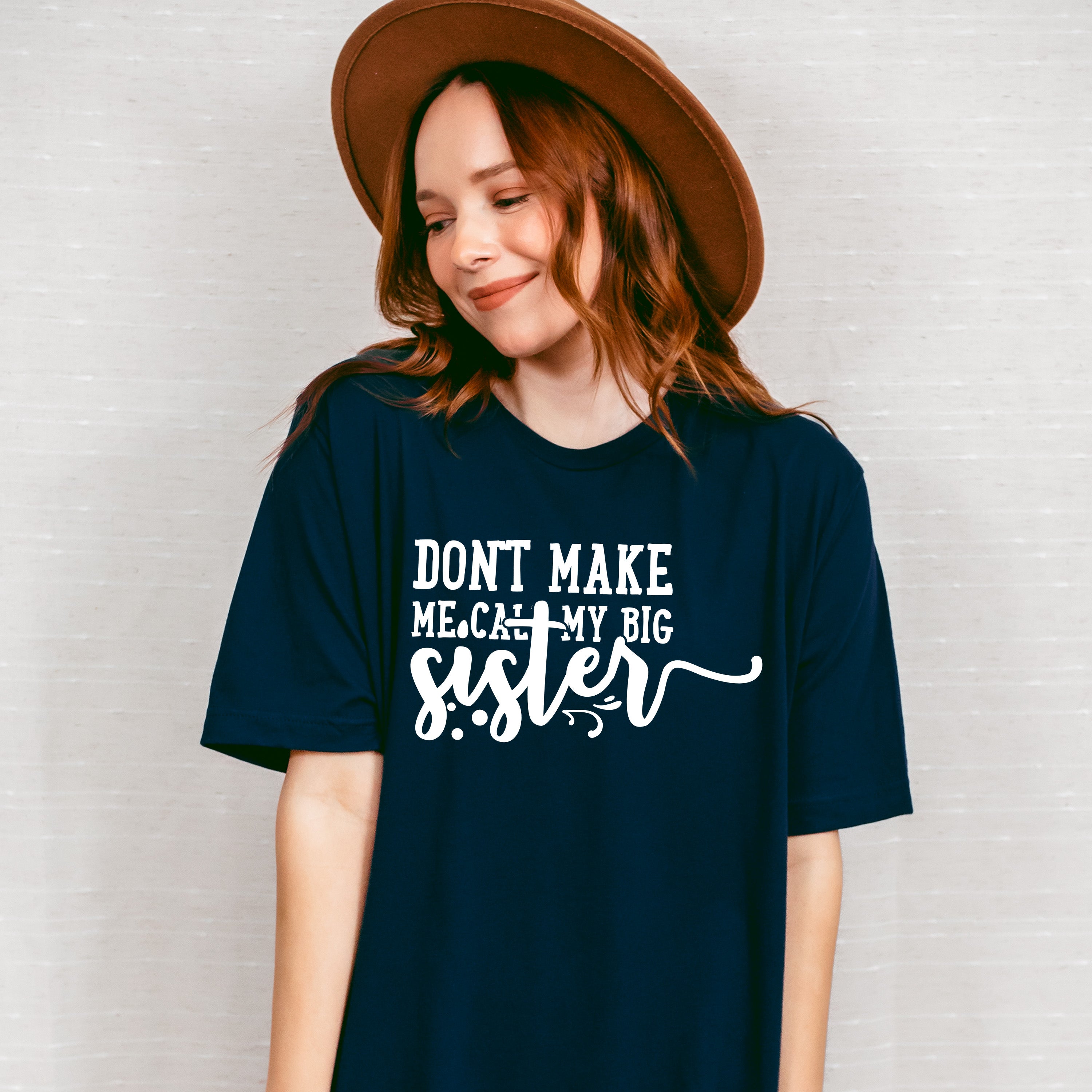 Don't Make Me Call - Sister Unisex Crewneck T-Shirt Sweatshirt Hoodie