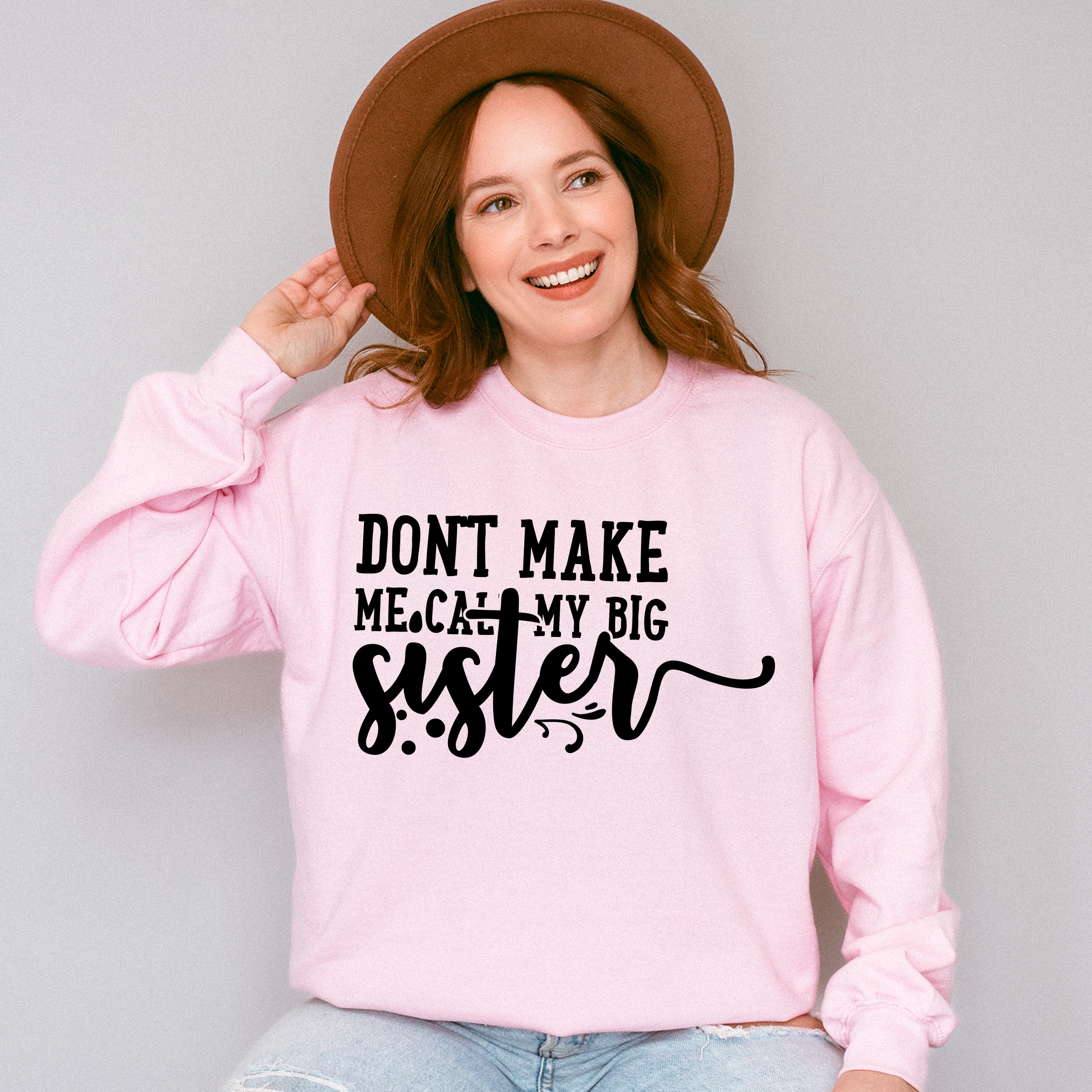 Don't Make Me Call - Sister Unisex Crewneck T-Shirt Sweatshirt Hoodie