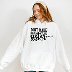 Don't Make Me Call - Sister Unisex Crewneck T-Shirt Sweatshirt Hoodie
