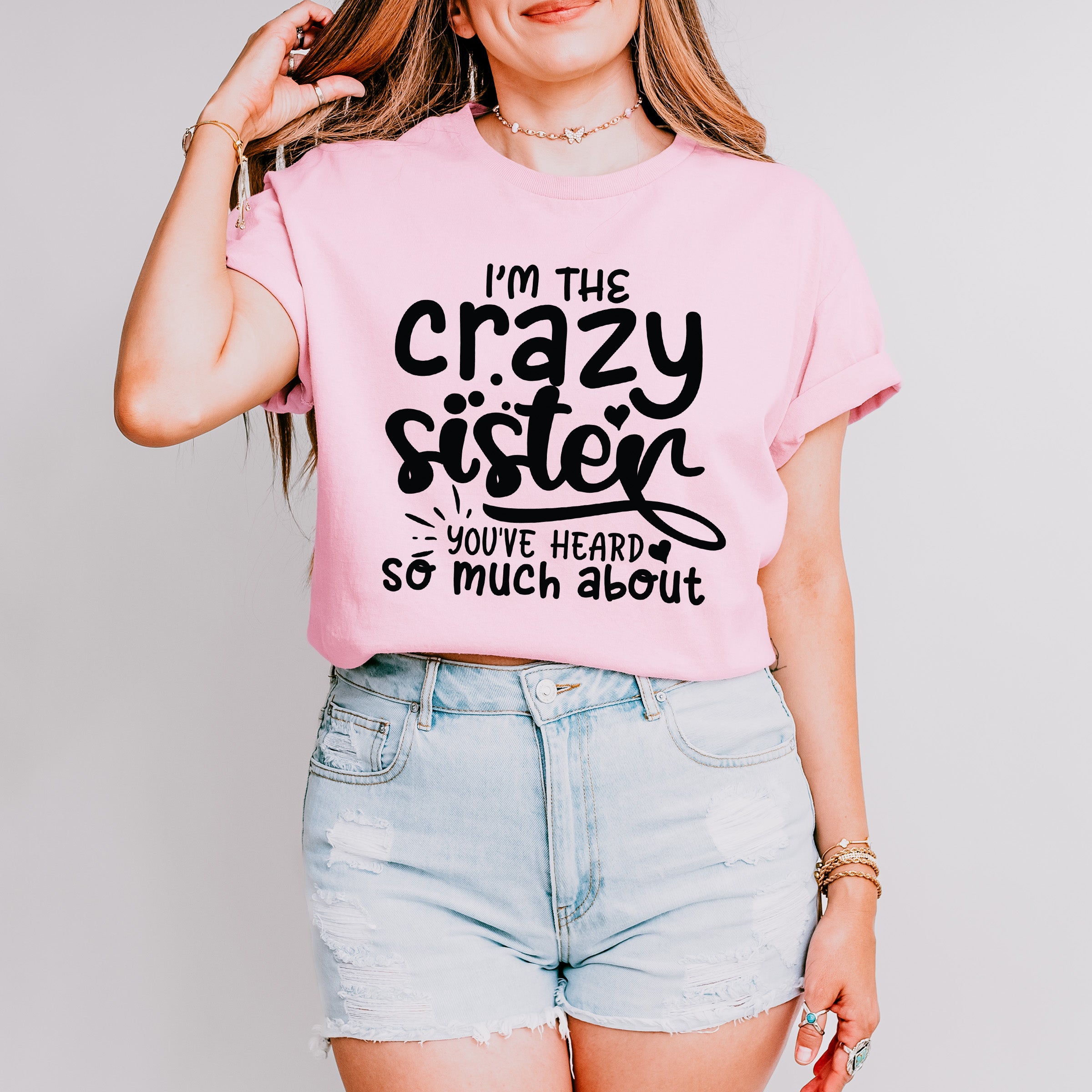 I'm The Crazy Sister - Sister Unisex Crewneck T-Shirt Sweatshirt Hoodie
