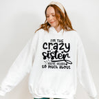 I'm The Crazy Sister - Sister Unisex Crewneck T-Shirt Sweatshirt Hoodie