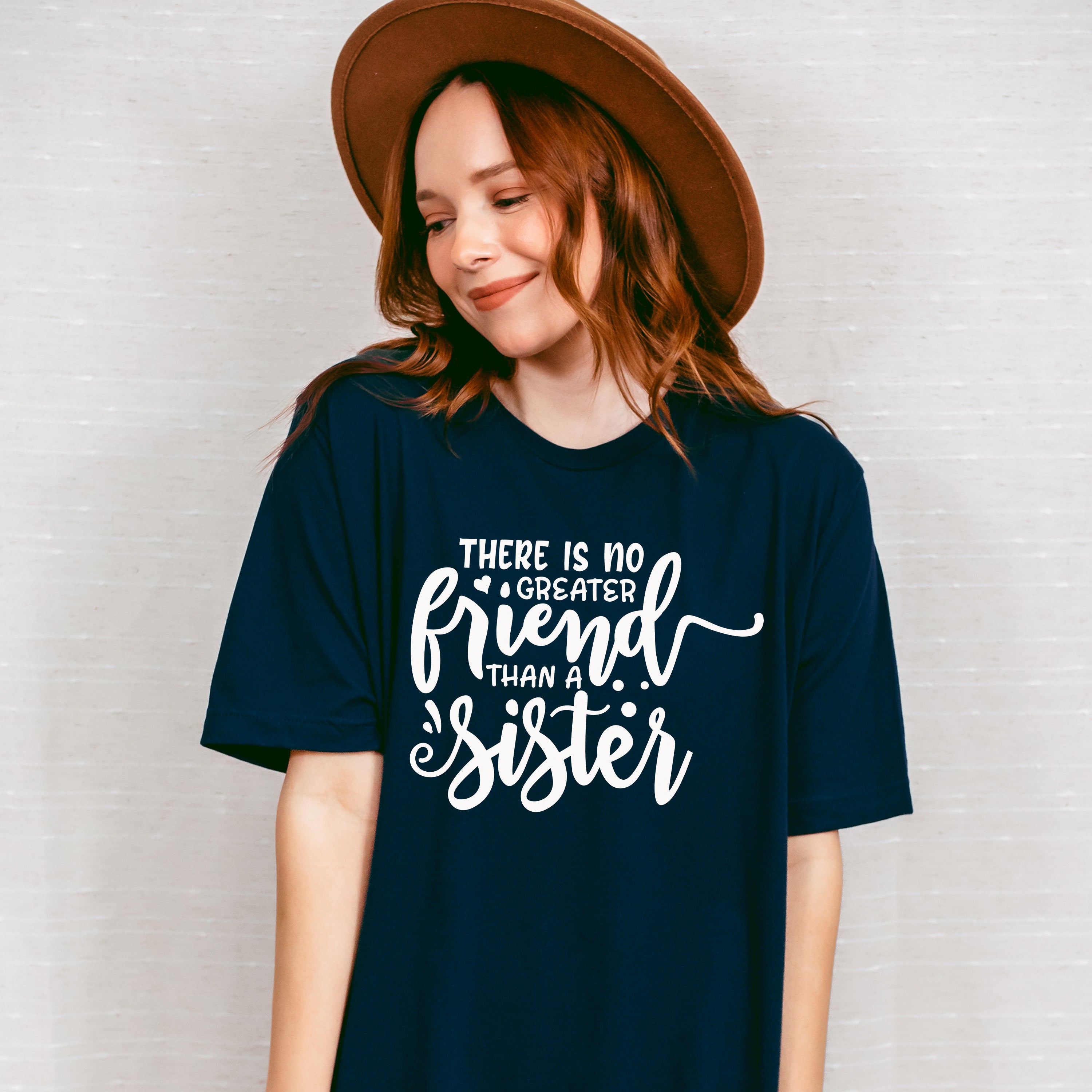 No Greater Friend - Sister Unisex Crewneck T-Shirt Sweatshirt Hoodie