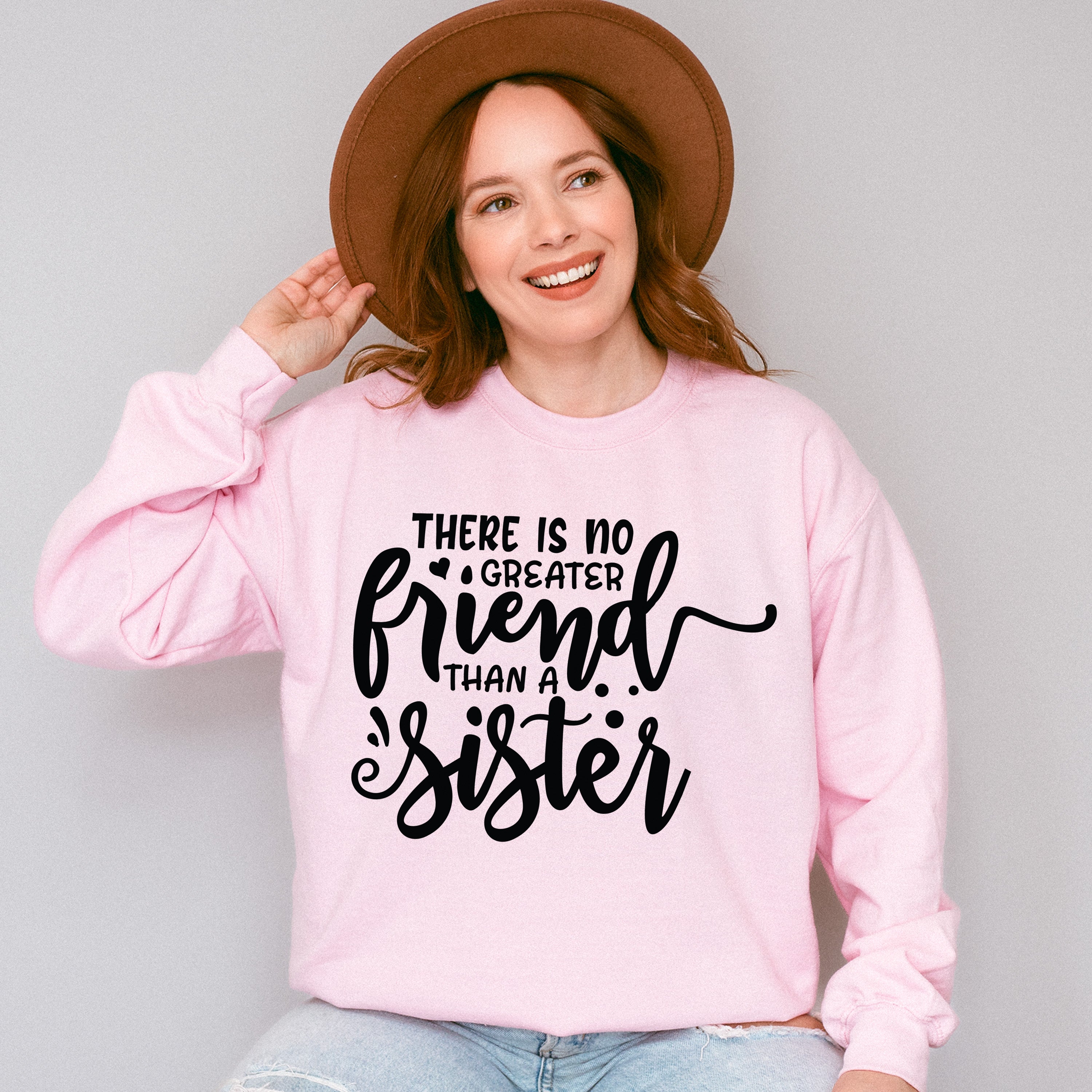 No Greater Friend - Sister Unisex Crewneck T-Shirt Sweatshirt Hoodie