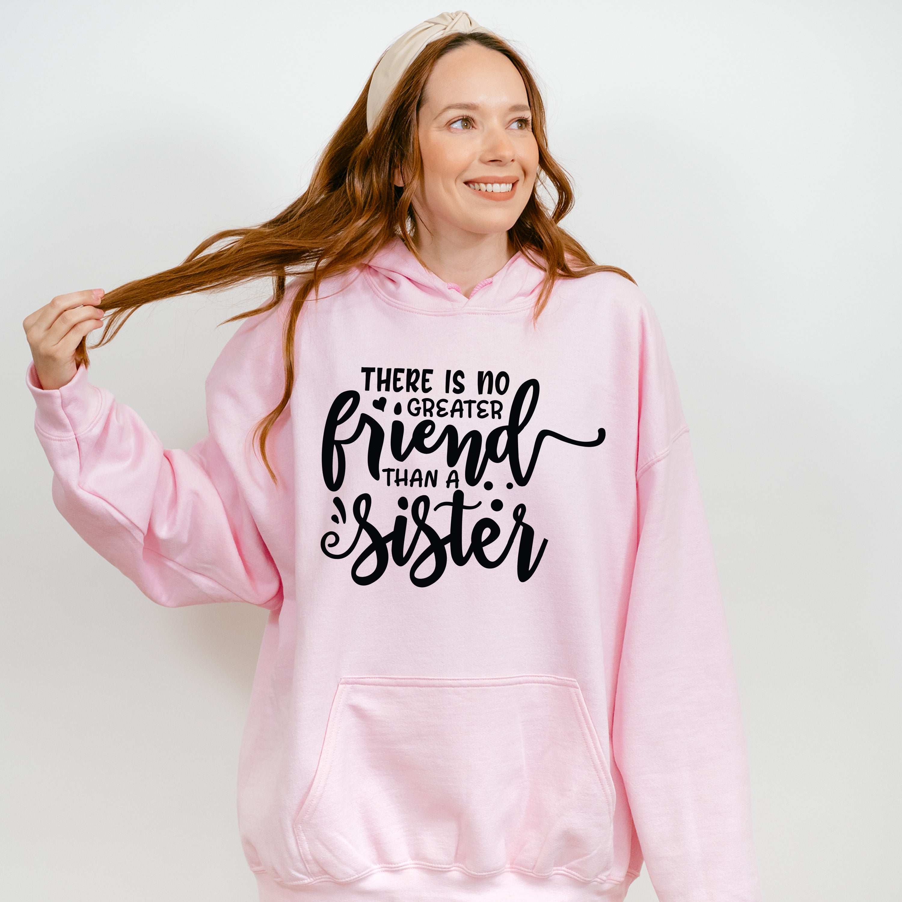 No Greater Friend - Sister Unisex Crewneck T-Shirt Sweatshirt Hoodie