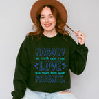 More Than Your Parents - Parents Unisex Crewneck T-Shirt Sweatshirt Hoodie