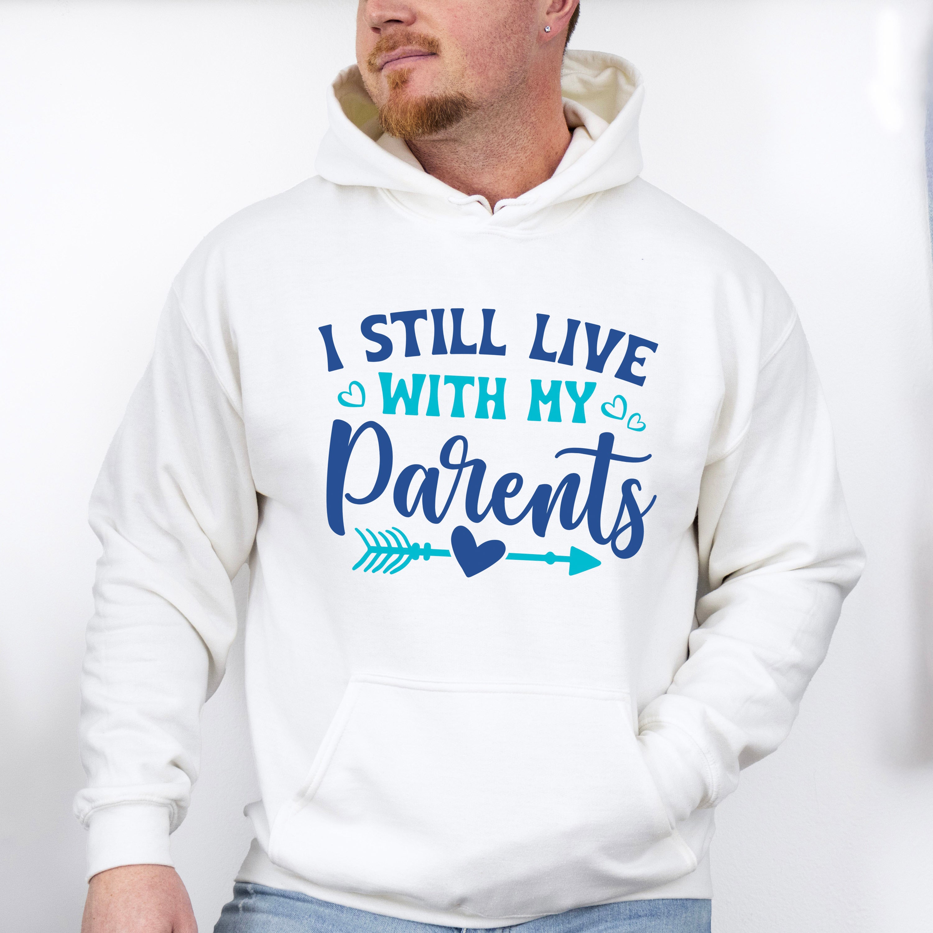 I Still Live With My Parents - Parents Unisex Crewneck T-Shirt Sweatshirt Hoodie
