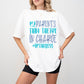 Think They're In Charge - Parents Unisex Crewneck T-Shirt Sweatshirt Hoodie