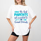 Only The Best Parents - Parents Unisex Crewneck T-Shirt Sweatshirt Hoodie