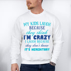 They Think I'm Crazy - Parents Unisex Crewneck T-Shirt Sweatshirt Hoodie