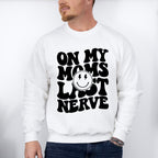 On My Moms Last Nerve - Kids Unisex Crewneck T-Shirt Sweatshirt Hoodie