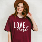 Love More - Valentines Theme Unisex Crewneck T-Shirt Sweatshirt Hoodie
