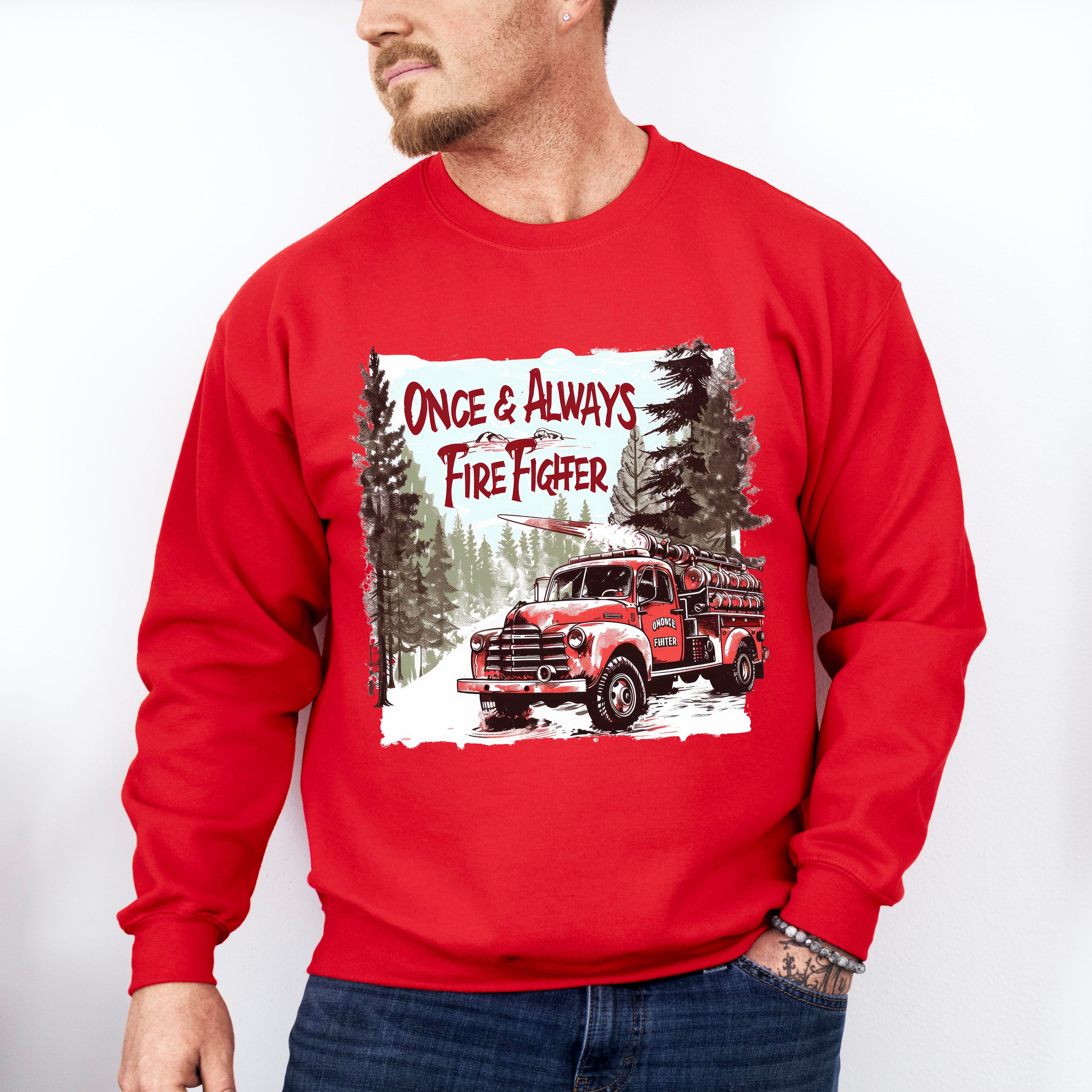 Once &amp; Always Firefighter Design - Firefighter Unisex Crewneck T-Shirt Sweatshirt Hoodie