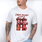 First In Last Out - Firefighter Unisex Crewneck T-Shirt Sweatshirt Hoodie