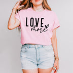 Love More - Valentines Theme Unisex Crewneck T-Shirt Sweatshirt Hoodie