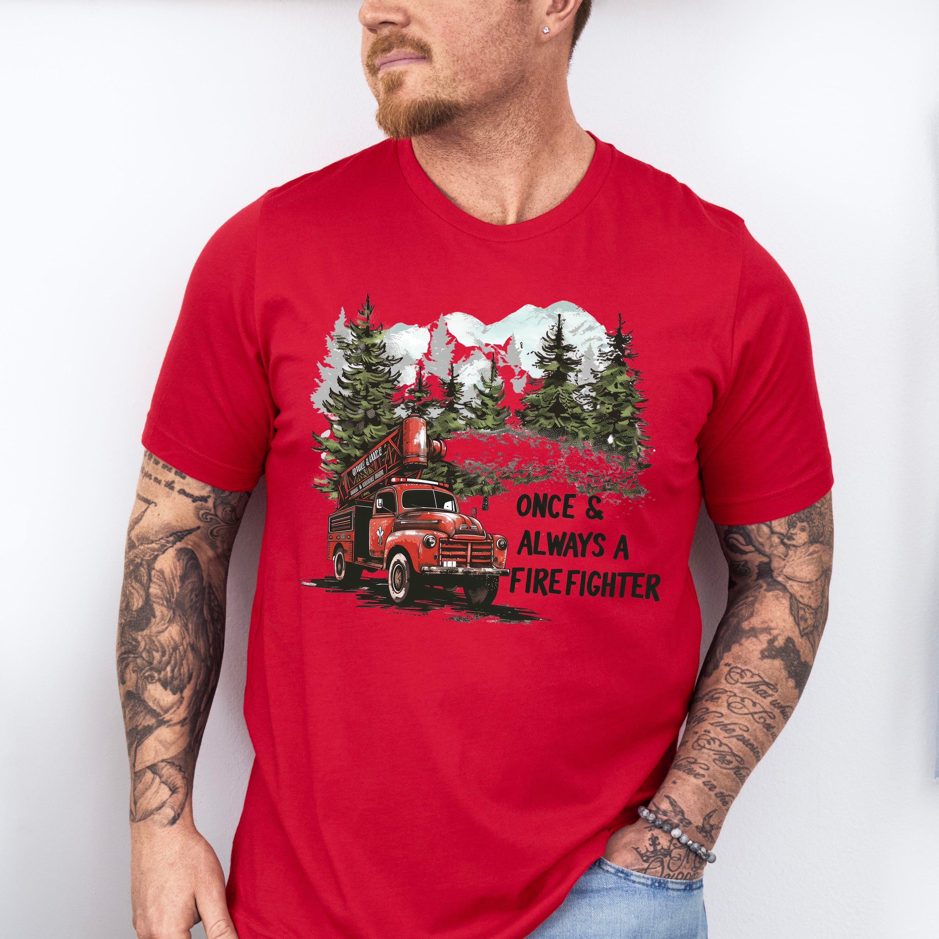 Once &amp; Always a Firefighter Firetruck Design - Firefighter Unisex Crewneck T-Shirt Sweatshirt Hoodie