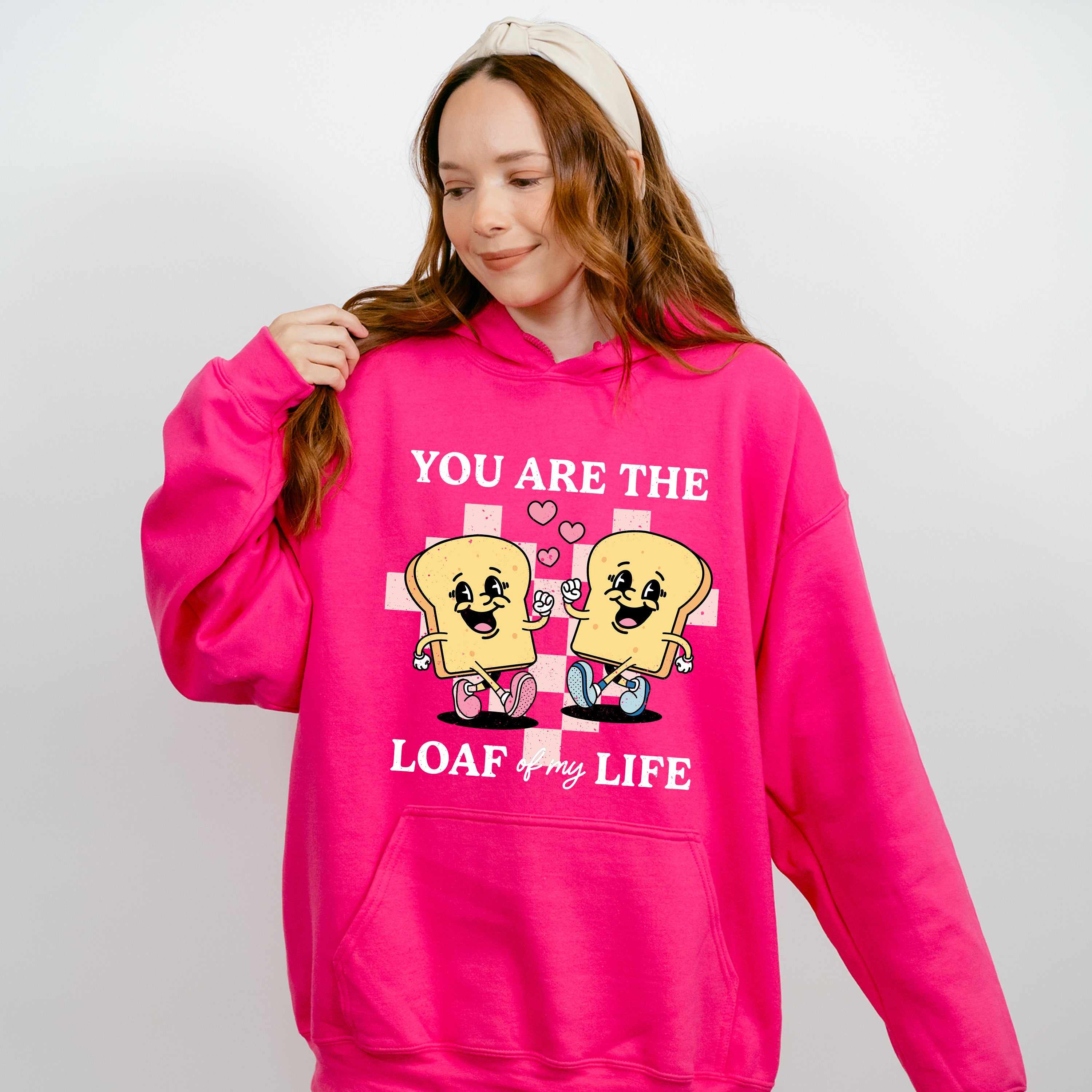 You Are The Loaf of My Life - Valentines Theme Unisex Crewneck T-Shirt Sweatshirt Hoodie