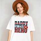 Daddy Is My Hero - Firefighter Unisex Crewneck T-Shirt Sweatshirt Hoodie