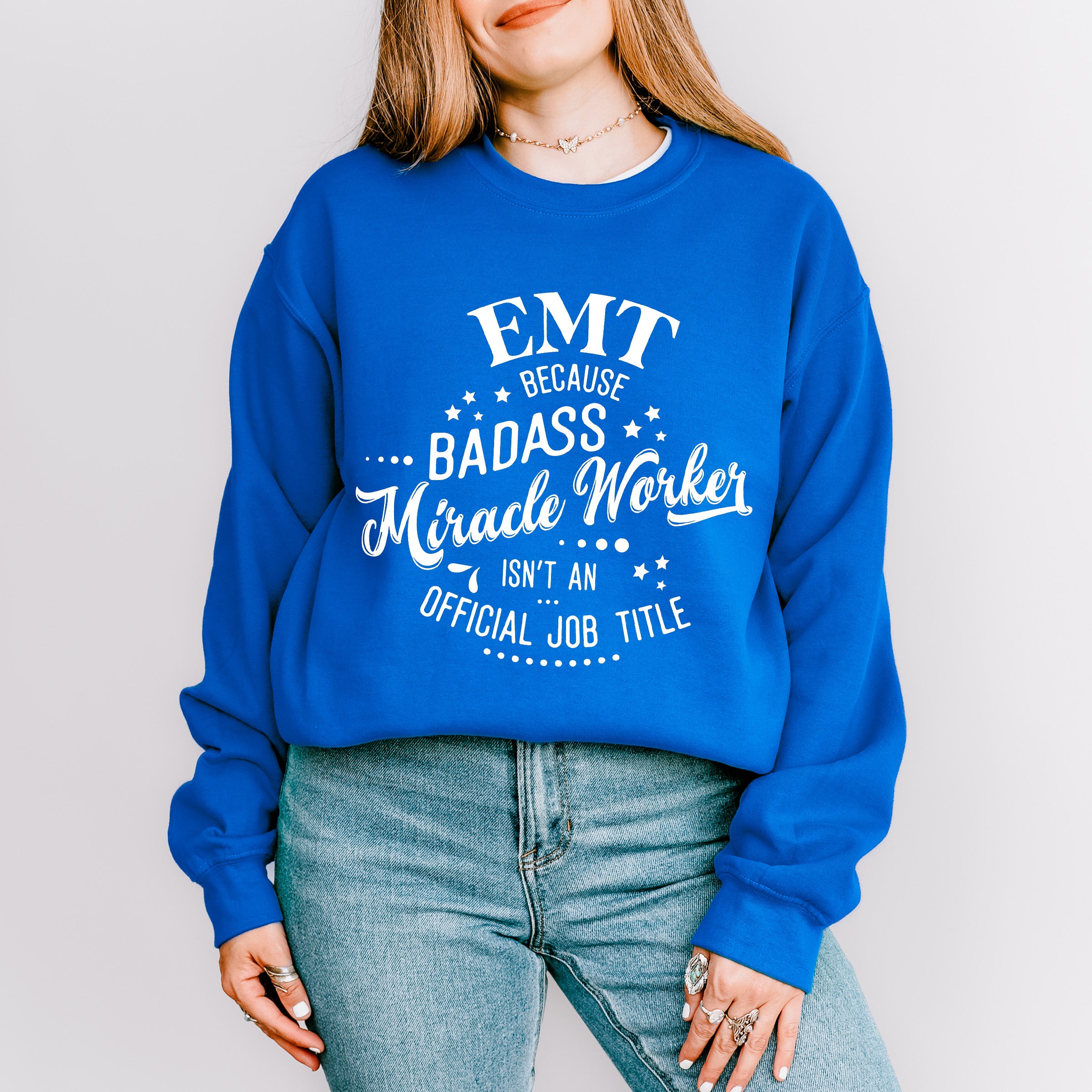 Badass Miracle Worker - EMT Unisex Crewneck T-Shirt Sweatshirt Hoodie