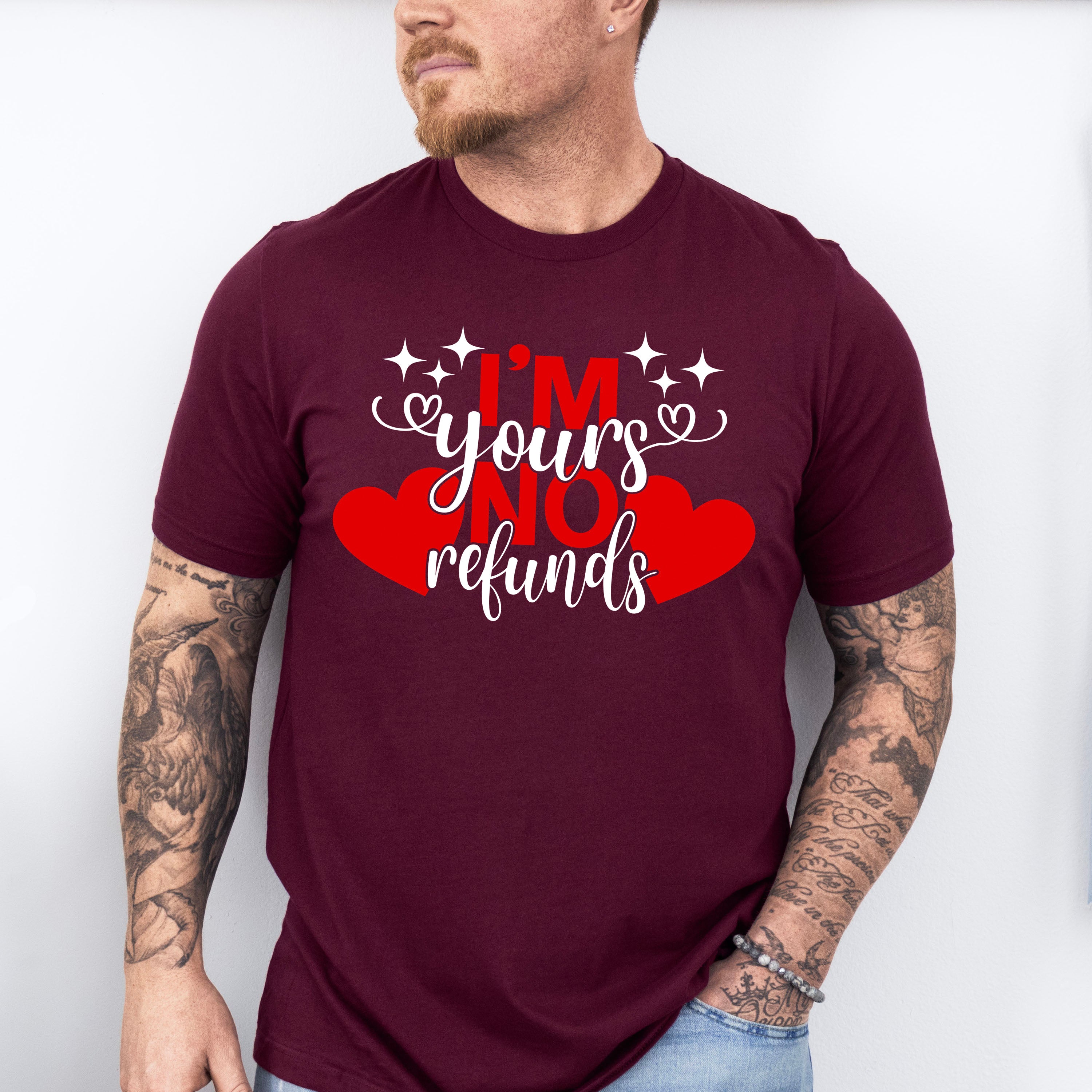 I'm Yours No Refunds - Valentines Theme Unisex Crewneck T-Shirt Sweatshirt Hoodie